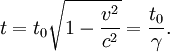 t=t_0\\\\sqrt{1-\\\\frac{v^2}{c^2}}=\\\\frac{t_0}{\\\\gamma}